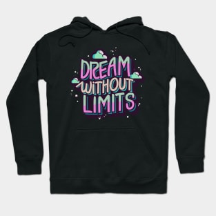 dream without limits Hoodie